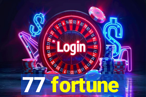 77 fortune
